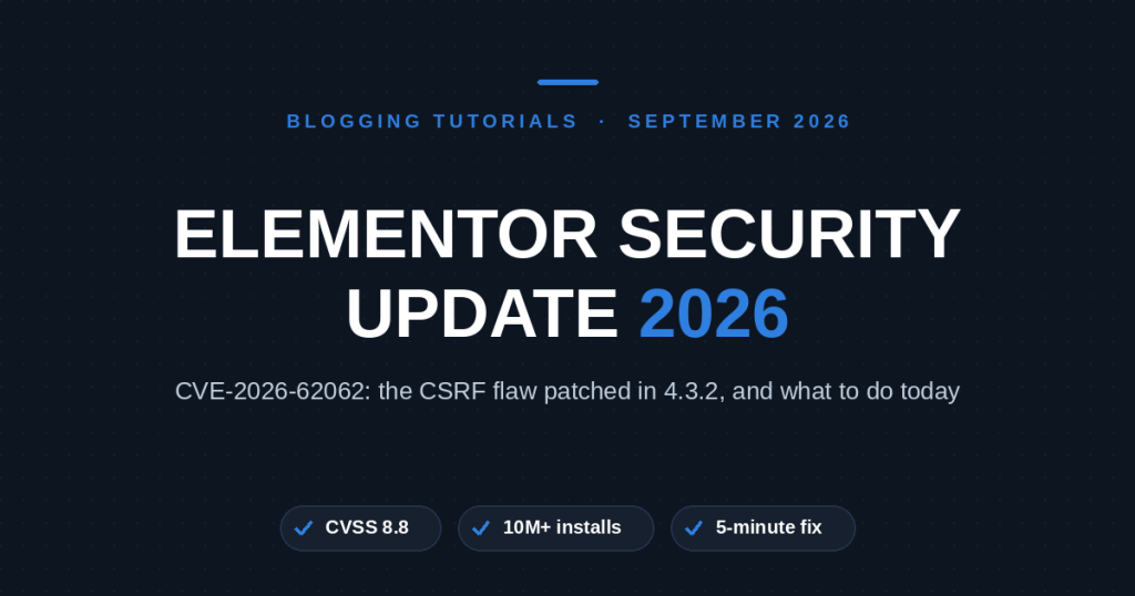 Elementor security update 2026 cover graphic: CVE-2026-62062 CSRF flaw, CVSS 8.8, patched in Elementor 4.3.2